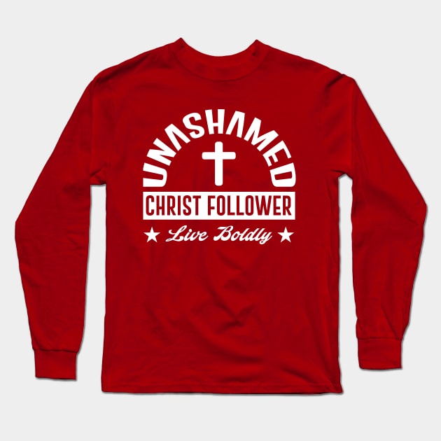 Unashamed Christ Follower Long Sleeve T-Shirt by Purpose By Ethel